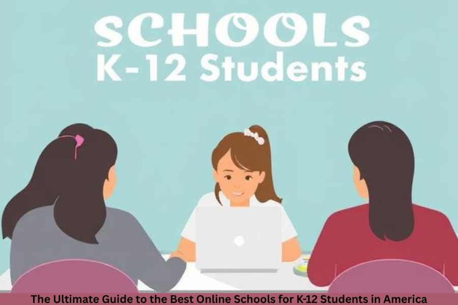 The Ultimate Guide to the Best Online Schools for K-12 Students in America